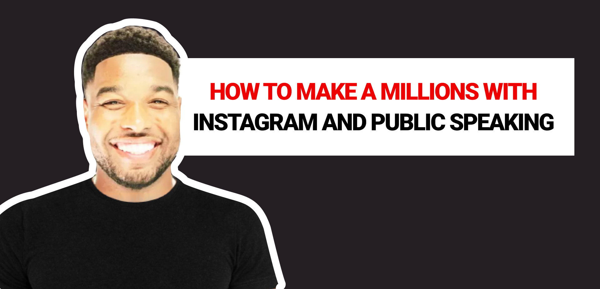 How to make a Millions with instagram and public speaking